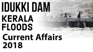 Kerala Floods - idukki dam - All you need to know - Current Affairs 2018