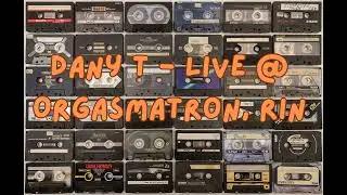 Dany T - Live @ Orgasmatron, Rin