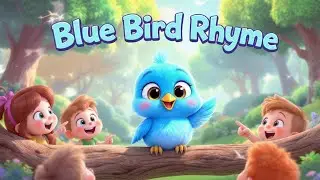 Blue Bird Rhyme | 3D Animated Kids Song | Pre Learners Nursery Rhyme