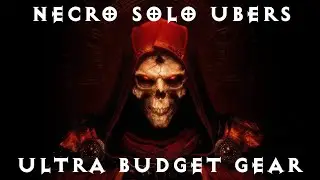 Necro Solo Ubers | ULTRA BUDGET GEAR | Diablo 2 D2R