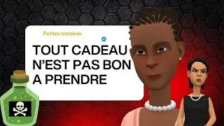 TOUT CADEAU N'EST PAS BONNE À PRENDRE...