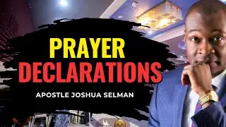 Prayer Declarations Apostle Joshua Selman