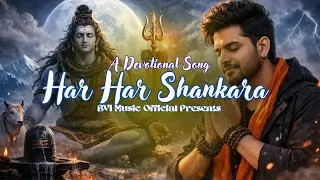 Har Har Shankara।। A Shiva Devotional Song।। BVI Music Official Presents।। Om Namah Shivai