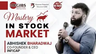 Explore Stocks Market with Abhishek Bharadwaj at Bangalore's PGDM/BBA College | GIBS Business School