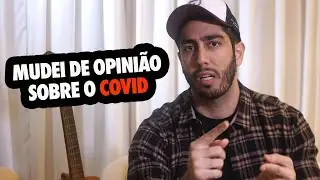 Mudei de Opinião sobre o COVID - JONATHAN NEMER