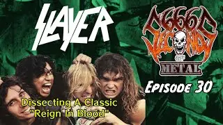 SLAYER! REIGN IN BLOOD! Dissecting a Classic - 666 Seconds of METAL