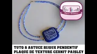 TUTO  POLYMERE ASTUCE BIJOUX pendentif plaque texture CERNIT PAISLEY polymer clay