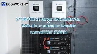 How to Connect ECO-WORTHY 5KW All-in-One Inverter with 2x 48V 100Ah Server Rack Batteries