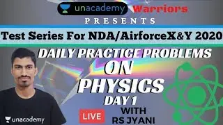 Daily Practice Problems (DPP) Series on Physics | How to prepare for NDA/Airforce XY 2020 | RS Jyani
