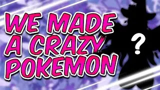 We just CREATED a brand NEW POKEMON #2