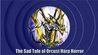 A Sad Tale of Orcust Harp Horror