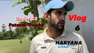 Haryana trials for Pataudi Trophy and under 23 in Gurgaon