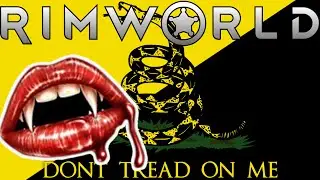 Trying BIOTECH!! | Undead ANCAPS | Rimworld | STILL a LIBERTARIAN game? | No comments | Part 3 |