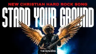 The Sowers - Stand Your Ground | New Christian Rock | Christian New Single | Christian Metal