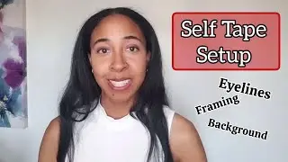 Quick Guide to Self Tapes