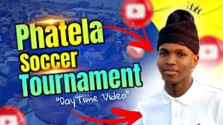 PHATELA SOCCER TOURNAMENT | DAYTIME VIDEO 