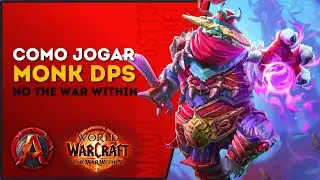 Monk DPS como esta a classe com os Novos Talentos Heroicos no WoW