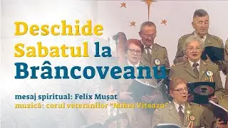 Deschide Sabatul la Brâncoveanu 9.9 | Corul Veteranilor ,,Mihai Viteazu'' | Felix Mușat | 19.12.2025