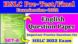 HSLC 2022 Pre-Test/Final English Question Paper | Important English Questions For HSLC 2022 Exam
