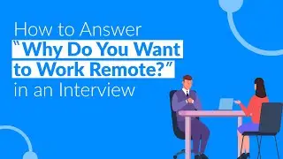 How to Answer Why Do You Want to Work Remote in an Interview | Interview