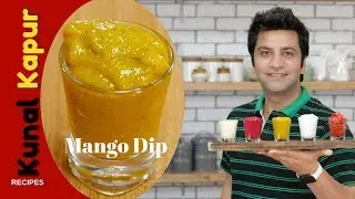 Mango Dip Sauce Recipe  | Kunal Kapur Indian Dips Recipe | Mango Sauce Aam Ki Sauce | मैंगो सॉस