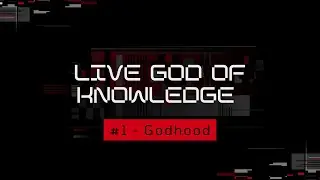 Live God of Knowledge - #1