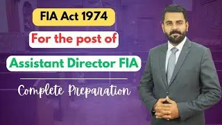 FIA Act 1974 | Assistant Director Investigation Preparation | LearnUp Pakistan