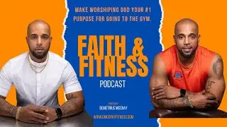 Faith & Fitness Podcast Season 1 Episode 4
