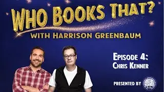 Who Books That? with Harrison Greenbaum, Ep. 4: CHRIS KENNER (w/ surprise guest MIKE REISS)