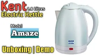 KENT 1.8Litres Electric Kettle 'AMAZE' Unboxing & Demo | Electric Kettle | Aqua Color