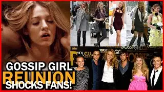 Gossip Girl 18-Year Reunion: Drama, Fashion & Secrets of the Upper East Side