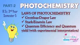 Photochemistry| Laws Of Photochemistry| Quantum Yield| Part 2|BSc 5th Semester|Physical Chemistry|