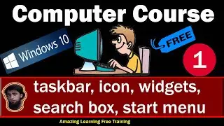 #1 Online Computer Course Latest Windows 10  | Taskbar Icons Widgets Search box Start Menu
