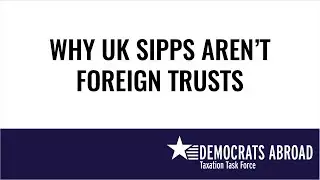 Why UK SIPPs Aren't Foreign Trusts (Democrats Abroad UK)