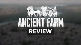 Ancient Farm Review: Is This Farming Simulation Worth Playing?