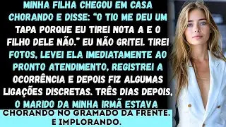 “Minha filha chegou em casa chorando e disse: ‘O tio me deu um tapa porque eu tirei nota A e o filho