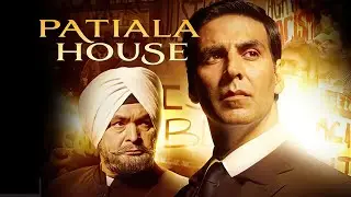 Patiala House Full Movie (2025) | Official HD Release | Akshay Kumar | A Family Drama with a Twist