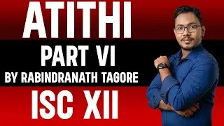 Atithi / Guest by Rabindranath Tagore pt 6 (Explanation In Hindi) | Prism | Short Stories | ISC XII