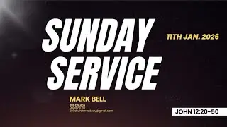 Sunday morning teaching 2:89 church John 12:20-50  Mark Bell 