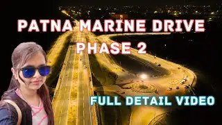 Patna Marine drive Ganga path phase 2 Digha to Gaighat | Full Route Explained | PMCH | Gandhi Maidan
