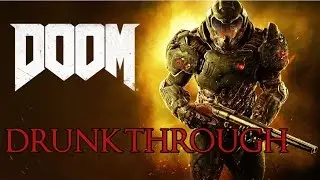 DOOM - DRUNKTHROUGH Part 1