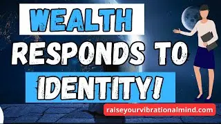 ✨Why Wealth Responds to Identity, Not Hard Work | Change Your Self-Concept to Attract Abundance👌