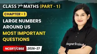 Large Numbers Around Us - Most Important Questions | Class 7th Maths | Chapter 1 | CBSE 2025-26