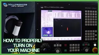 How to Properly Turn On Your Machine | Milltronics Tutorial