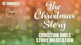 The Christmas Story: Christian Bible Story Meditation | Meditate on Scripture | The Birth of Jesus