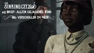 The Sinking City #5 Brief: Allein gelassenes Kind | HQ: Verschollen im Meer