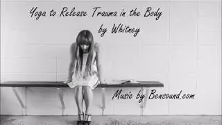 Yoga for Release of Trauma in the Body