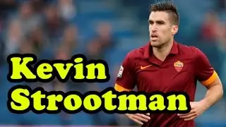 Best Moment Kevin Strootman Skill, Goal and Tackle