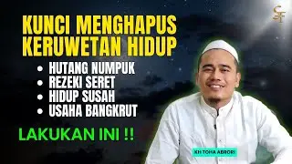 Jangan Mengeluh Dulu! Al Qur’an Mengajarkan Cara Menghapus Keruwetan Hidup! KH Toha Abrori