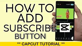 How to Add Subscribe Button on Youtube Video in Mobile Capcut (2025)